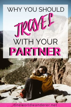 Here's why you should travel with your partner. 18 reasons why exploring the world with your significant other will be the best experience ever.  Travelling while in a relationship can be an awesome experience to help you both grow and fall more in love. | Travel Tips for Couples | Couples Travel Tips | Couples Travel the World | Partner Travelling | Travelling With Partner | Travelling With Your Partner| #CouplesTravelTips #TravelTips #CouplesTravel
