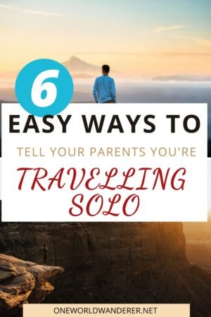 You've decided to give solo travelling a crack, but now need to figure out how to tell your parents you're travelling solo. As a female solo traveller, this might be particularly hard. But your family and friends just need you to show them why you're adventuring alone! Here's how to do it! #solotravel #traveltips #solotraveller