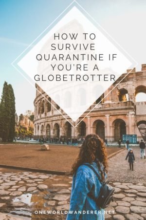 12 surviving quarantine ideas for surviving quarantine during the Covid-19 virus outbreak if you are a traveller, globetrotter, wanderluster. You don't have to go stir crazy or leave the house to still love travel and dream of travel throughout coronavirus. #coronavirus #globetrotter #stayhome #quarantine #travelfromhome