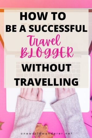 How to become a successful travel blogger without having to travel. How to run a travel blog, monetise your travel blog, work from home as a blogger, create content, and make blogging a full time job. My super simple guide on how to appear like you are a professional travel blogger asap! #travelblogger #travelling #blogging