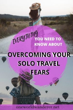 Common Solo Traveller Fears and How to Overcome Them!